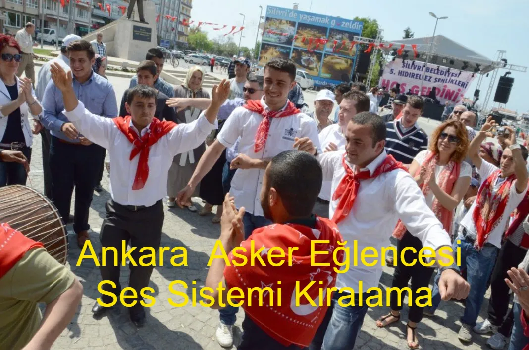 Ankara Asker Eğlencesi Ses Sistemi Kiralama