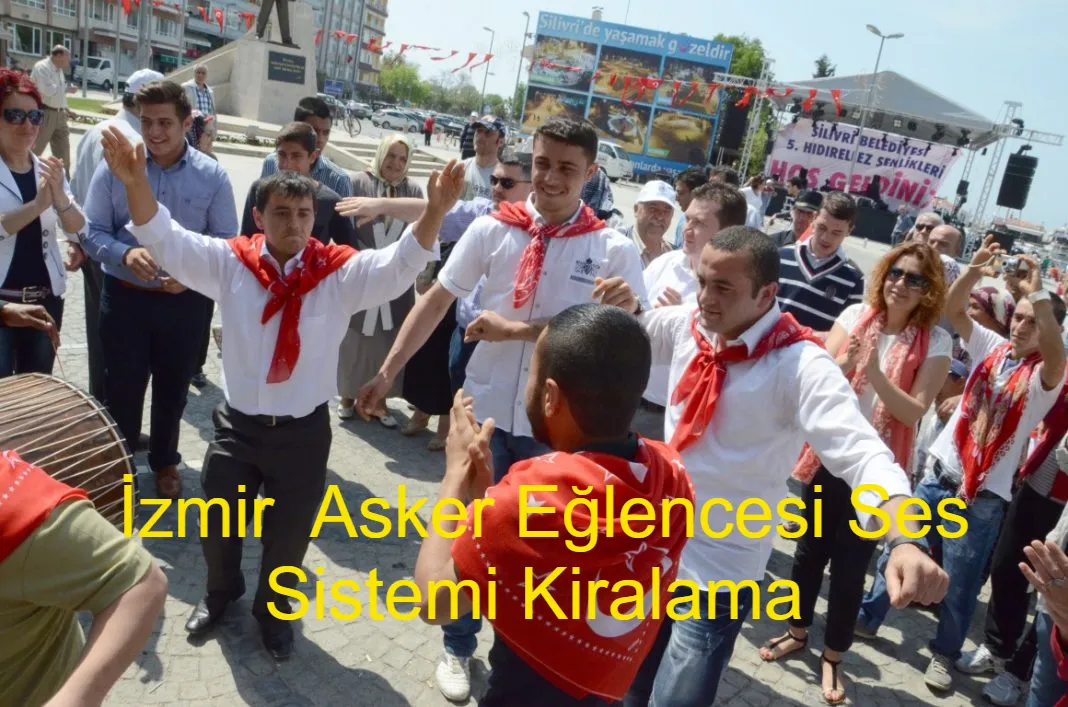 İzmi̇r Asker Eğlencesi Ses Sistemi Kiralama