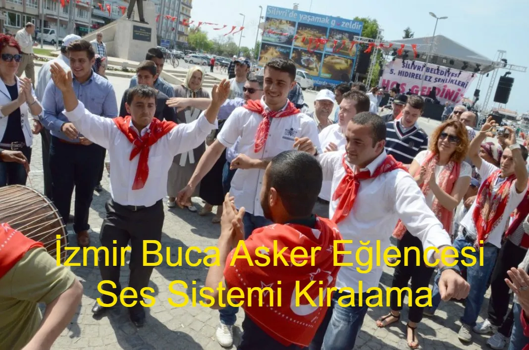 İzmi̇r Buca Asker Eğlencesi Ses Sistemi Kiralama