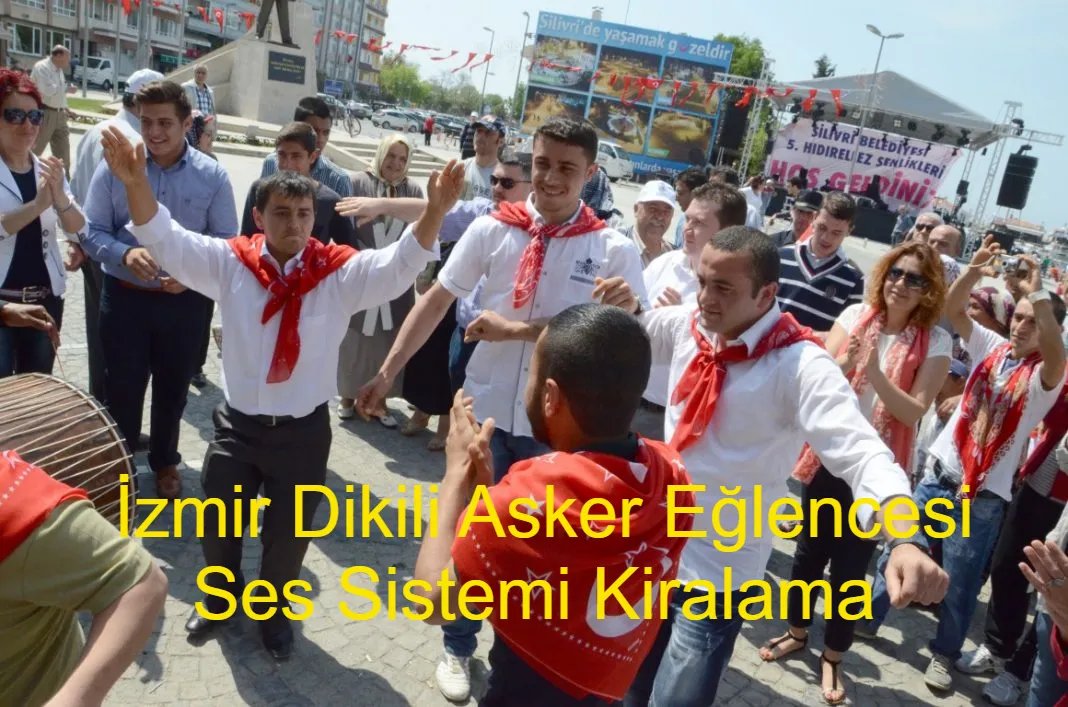 İzmi̇r Di̇ki̇li̇ Asker Eğlencesi Ses Sistemi Kiralama