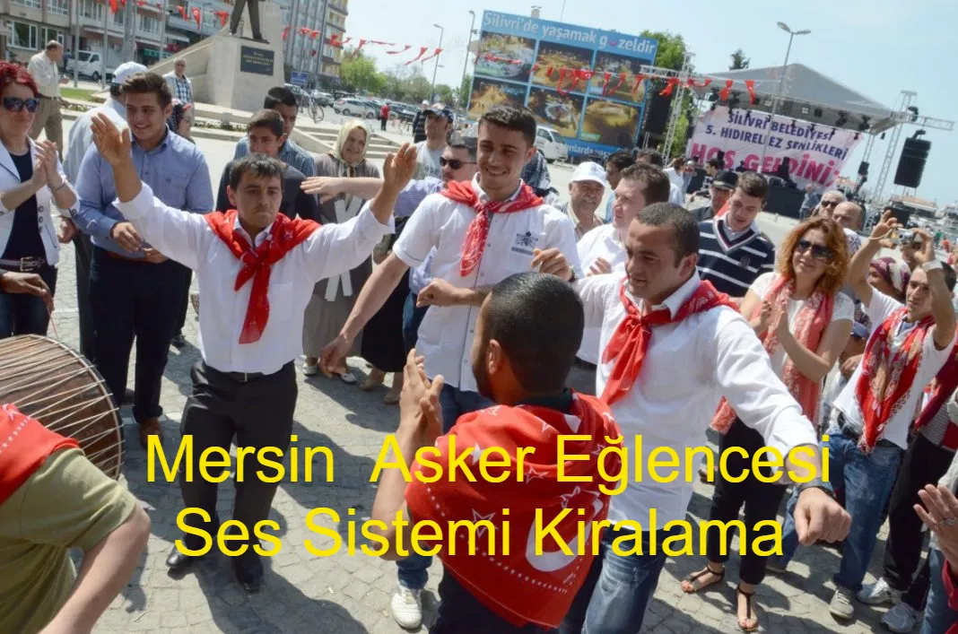 Mersi̇n Asker Eğlencesi Ses Sistemi Kiralama